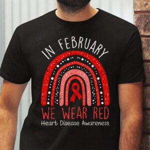 In February We Wear Red Heart Disease Awareness T Shirt 2 3