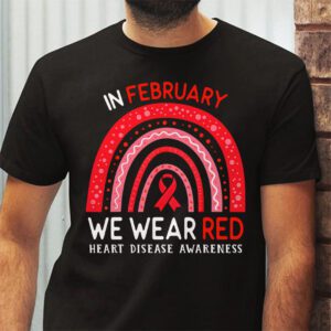 In February We Wear Red Heart Disease Awareness T Shirt 2