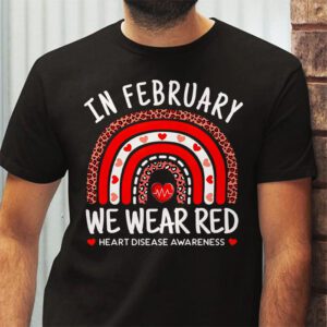 In February We Wear Red Heart Disease Awareness T Shirt 2 6