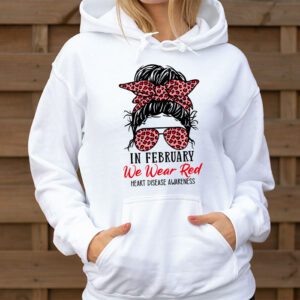 In February We Wear Red Messy Bun Heart Disease Awareness Hoodie 3 1