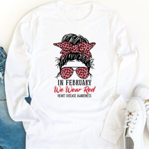 In February We Wear Red Messy Bun Heart Disease Awareness Longsleeve Tee 1 1