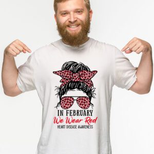 In February We Wear Red Messy Bun Heart Disease Awareness T Shirt 2 1