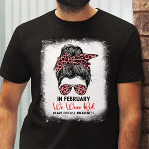 In February We Wear Red Messy Bun Heart Disease Awareness T Shirt 2 2