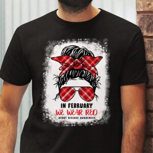 In February We Wear Red Messy Bun Heart Disease Awareness T Shirt 2 3