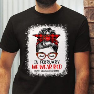 In February We Wear Red Messy Bun Heart Disease Awareness T Shirt 2 4