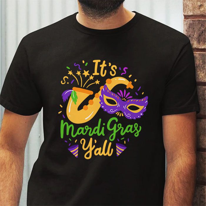Its-Mardi-Gras-Yall-Tshirt-Mardi-Gras-Party-Mask-Costume-T-Shirt-2 Its Mardi Gras Yall Tshirt Mardi Gras Party Mask Costume T Shirt 2 5