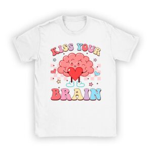 Kiss Your Brain Retro Valentines Day Valentine Teacher Squad T-Shirt