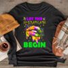 Let The Shenanigans Begin Mardi Gras Shirts