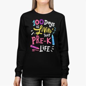 Living 100 Days Of School Pre k Life Teachers Boys Girls Longsleeve Tee 2