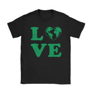 Love Earth Day Planet Anniversary Earth Day Everyday Women T-Shirt