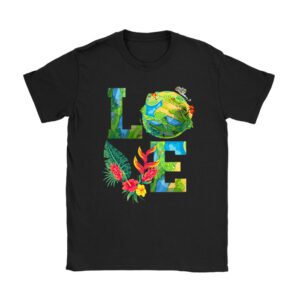 Love Earth Day Planet Anniversary Earth Day Everyday Women T-Shirt