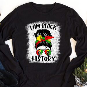 Messy Bun Hair I Am Black History African American Women Longsleeve Tee 1 4
