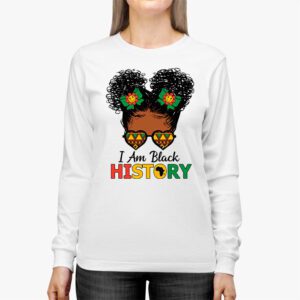 Messy Bun Hair I Am Black History African American Women Longsleeve Tee 2 1