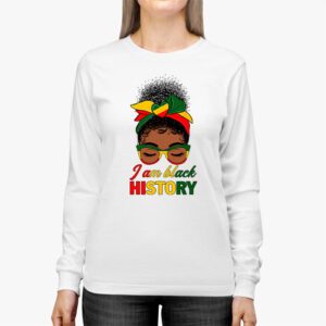 Messy Bun Hair I Am Black History African American Women Longsleeve Tee 2 2