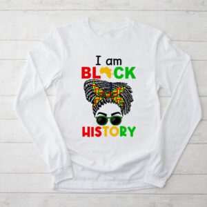 Messy Bun Hair I Am Black History African American Women Longsleeve Tee