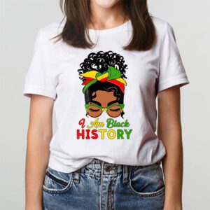 Messy Bun Hair I Am Black History African American Women T Shirt 2 3