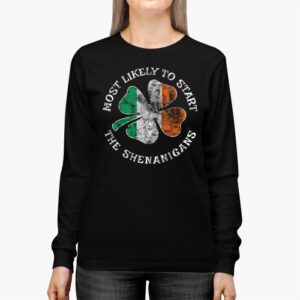 Most Likely To Start The Shenanigans Funny St Patricks Day Longsleeve Tee 2 1