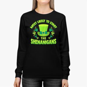 Most Likely To Start The Shenanigans Funny St Patricks Day Longsleeve Tee 2 2