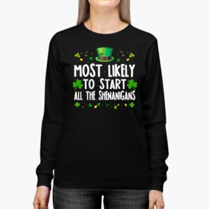 Most Likely To Start The Shenanigans Funny St Patricks Day Longsleeve Tee 2 3