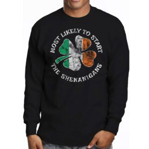 Most Likely To Start The Shenanigans Funny St Patricks Day Longsleeve Tee 3 1