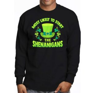 Most Likely To Start The Shenanigans Funny St Patricks Day Longsleeve Tee 3 2