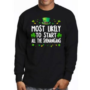 Most Likely To Start The Shenanigans Funny St Patricks Day Longsleeve Tee 3 3