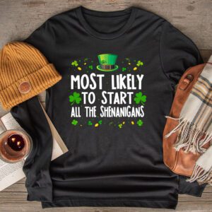 Most Likely To Start The Shenanigans Funny St Patricks Day Longsleeve Tee