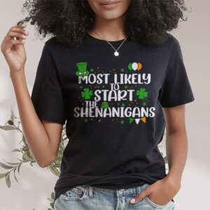 Most Likely To Start The Shenanigans Funny St Patricks Day T Shirt 1 1