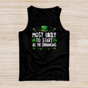 Most Likely To Start The Shenanigans Funny St Patricks Day Tank Top