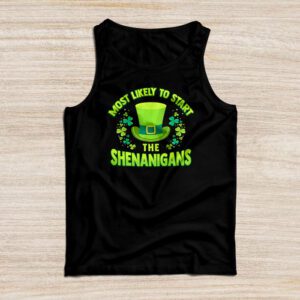 Most Likely To Start The Shenanigans Funny St Patricks Day Tank Top