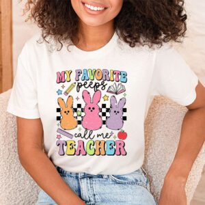 My Favorite Peep Call Me Teacher Groovy Happy Easter Day T Shirt 1