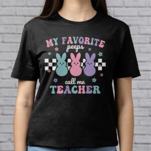 My Favorite Peep Call Me Teacher Groovy Happy Easter Day T Shirt 2 1