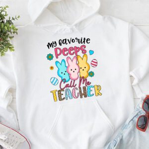 My Favorite Peep Call Me Teacher Hoodie Happy Easter Day Hoodie 1