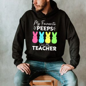 My Favorite Peep Call Me Teacher Hoodie Happy Easter Day Hoodie 2 1