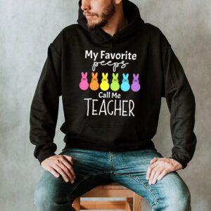 My Favorite Peep Call Me Teacher Hoodie Happy Easter Day Hoodie 2 4