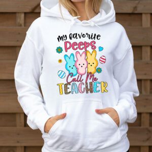 My Favorite Peep Call Me Teacher Hoodie Happy Easter Day Hoodie 3