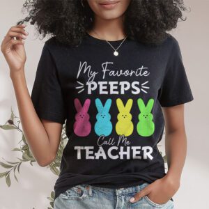 My Favorite Peep Call Me Teacher T Shirt Happy Easter Day T Shirt 1 1