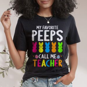 My Favorite Peep Call Me Teacher T Shirt Happy Easter Day T Shirt 1 2