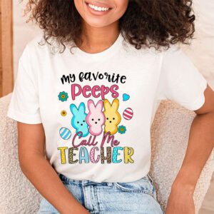 My Favorite Peep Call Me Teacher T Shirt Happy Easter Day T Shirt 1