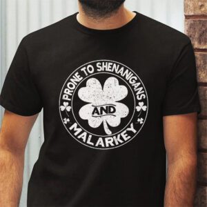 Prone To Shenanigans And Malarkey St Patricks Day Men Women T Shirt 2 3