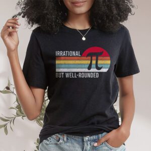 Retro Irrational But Well Rounded Pi Day Celebration Math T Shirt 1 1
