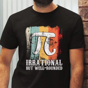 Retro Irrational But Well Rounded Pi Day Celebration Math T Shirt 2 5