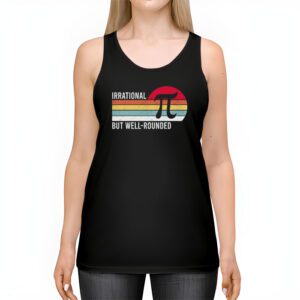 Retro Irrational But Well Rounded Pi Day Celebration Math Tank Top 2 1