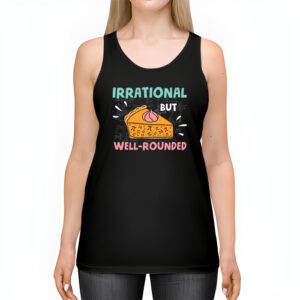 Retro Irrational But Well Rounded Pi Day Celebration Math Tank Top 2 4