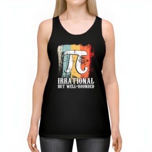 Retro Irrational But Well Rounded Pi Day Celebration Math Tank Top 2 5