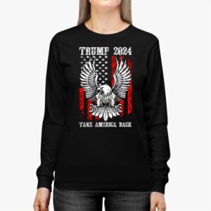 Retro Trump 2024 Take America Back American Flag Trump 2024 Longsleeve Tee 2 6