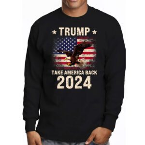 Retro Trump 2024 Take America Back American Flag Trump 2024 Longsleeve Tee 3 2