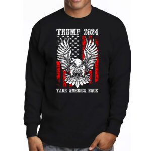 Retro Trump 2024 Take America Back American Flag Trump 2024 Longsleeve Tee 3 6