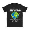 Rotation of the Earth Makes My Day Science Teacher Earth Day T-Shirt