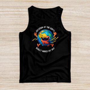 Rotation of the Earth Makes My Day Science Teacher Earth Day Tank Top